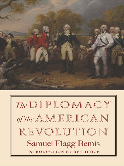Title details for The Diplomacy of the American Revolution by Samuel Flagg Bemis - Available